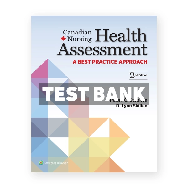 Canadian Nursing Health Assessment CDN 2nd Stephen Test Bank