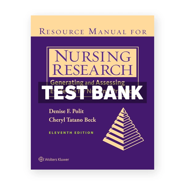 Nursing Research Generating and Assessing Evidence for Nursing Practice 11th Polit Test Bank