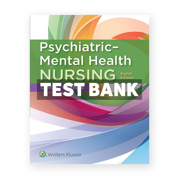 Psychiatric-Mental Health Nursing 8th Videbeck Test Bank