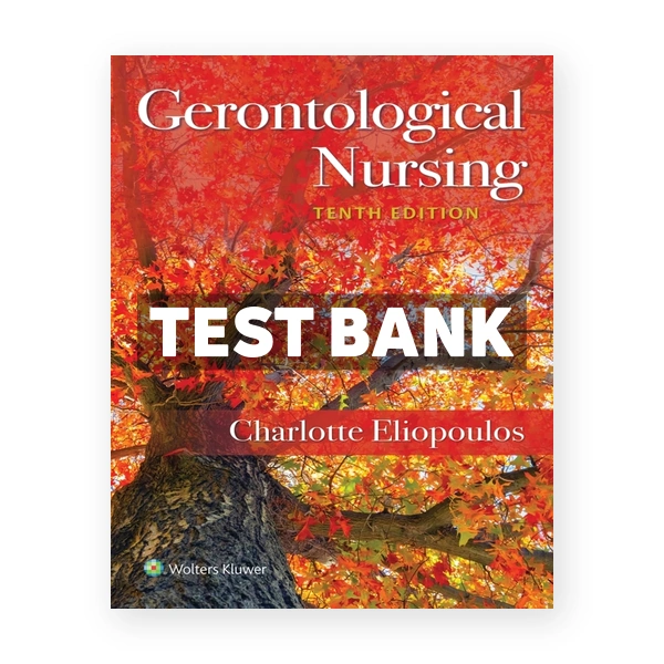 Gerontological Nursing 10th Eliopoulos Test Bank