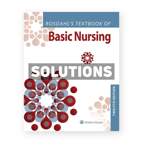 Rosdahls Textbook of Basic Nursing 12th Rosdahl Solutions Manual