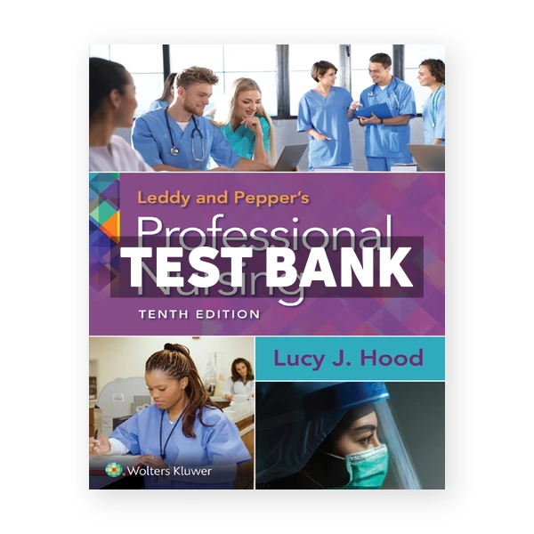 Leddy & Pepper's Professional Nursing 10th Hood Test Bank