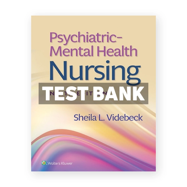 Psychiatric-Mental Health Nursing 9th Videbeck Test Bank