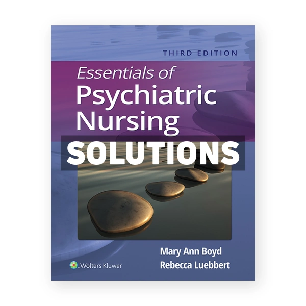 Essentials of Psychiatric Nursing 3rd Boyd Solutions Manual