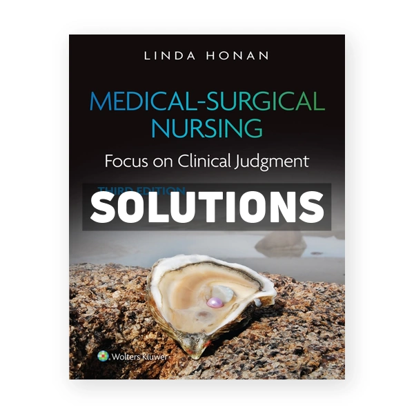 Medical-Surgical Nursing - Focus on Clinical Judgment 3rd Honan Solutions Manual