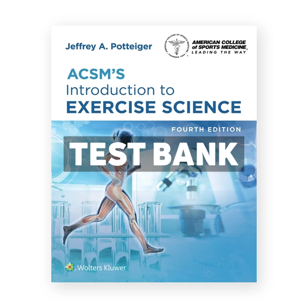 ACSMs Introduction to Exercise Science 4th Poteiger Test Bank
