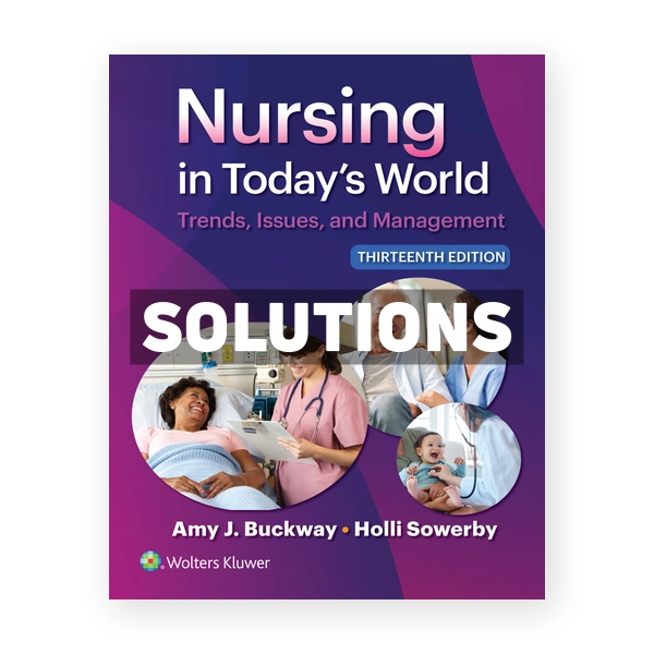 Nursing in Today's World 13th Buckway Solutions Manual