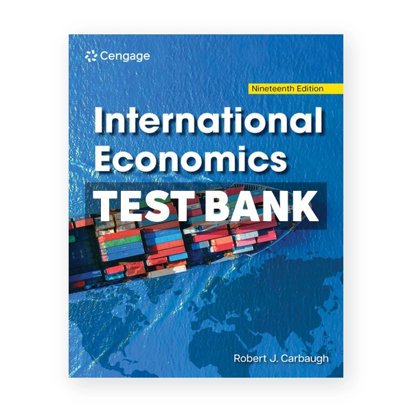 International Economics 19th Carbaugh Test Bank