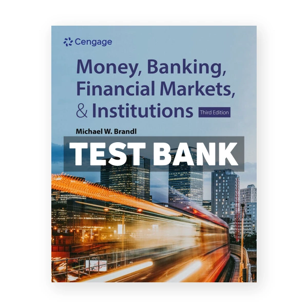 Money Banking Financial Markets & Institutions 3rd Brandl Test Bank