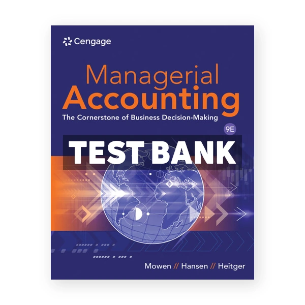 Managerial Accounting 9th Mowen Test Bank