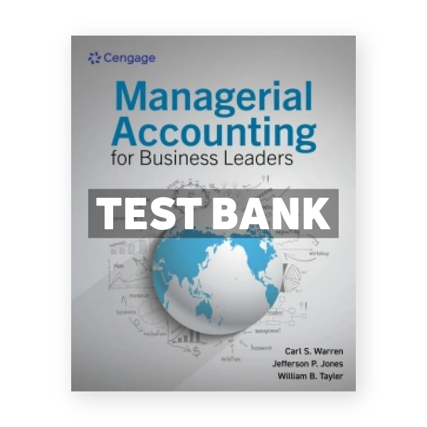 Managerial Accounting for Business Leaders 1st Warren Test Bank