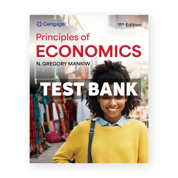 Principles of Economics 11th Mankiw Test Bank