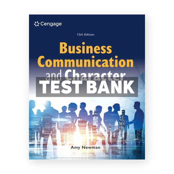 Business Communication and Character 12th Newman Test Bank