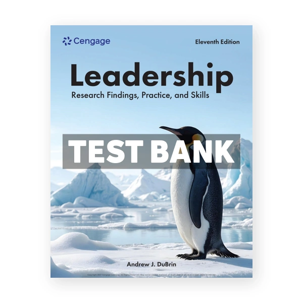 Leadership - Research Findings Practice and Skills 11th DuBrin Test Bank