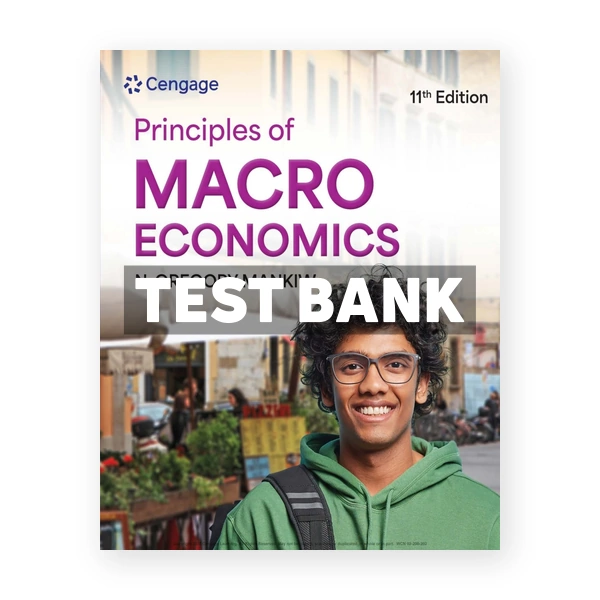 Principles of Macroeconomics 11th Mankiw Test Bank
