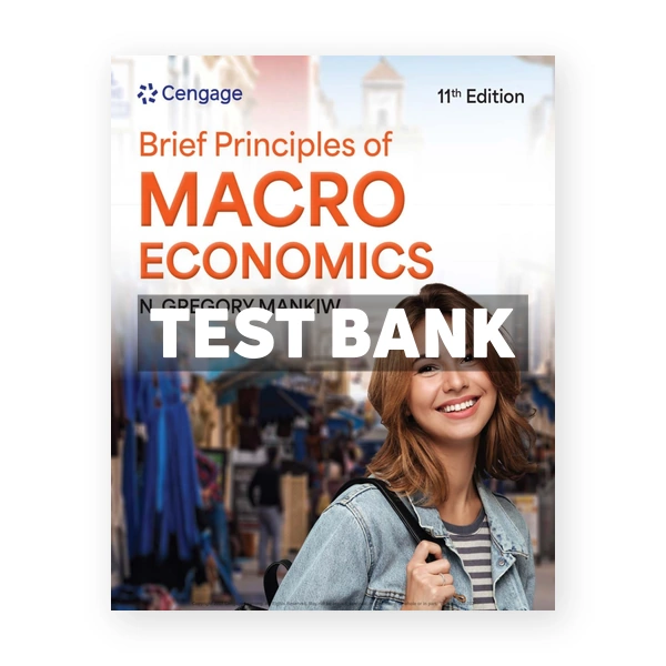 Brief Principles of Macroeconomics 11th Mankiw Test Bank