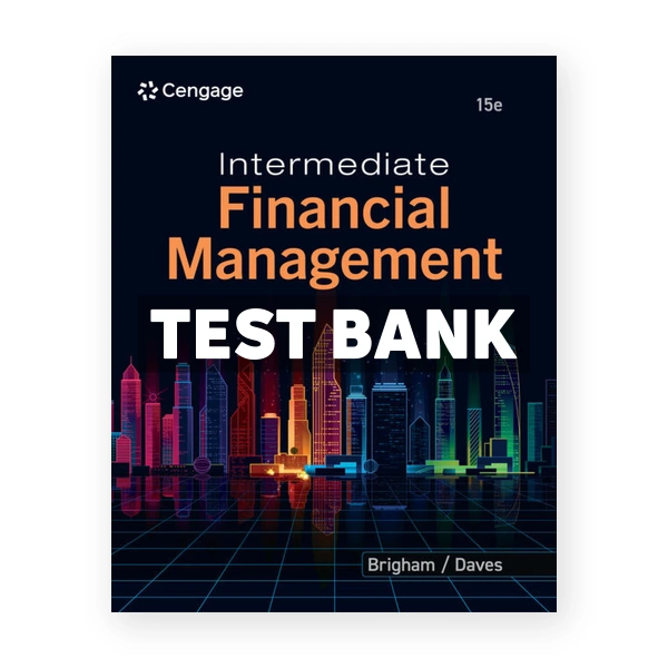 Intermediate Financial Management 15th Brigham Test Bank