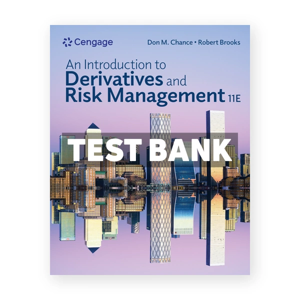 Introduction to Derivatives and Risk Management 11th Chance Test Bank