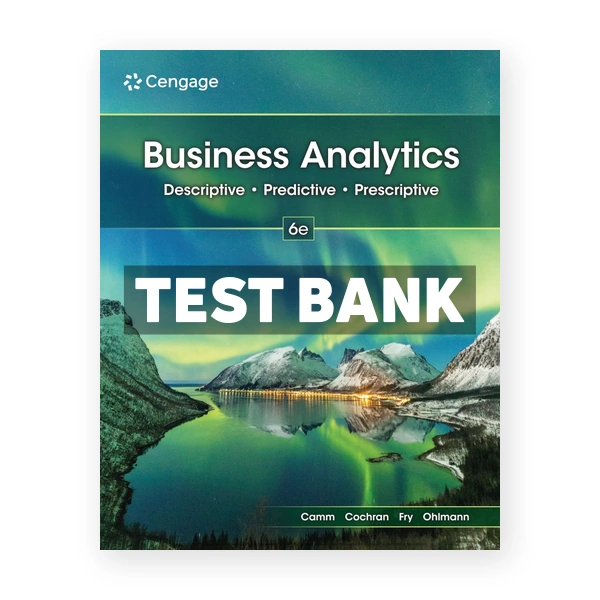 Business Analytics 6th Camm Test Bank