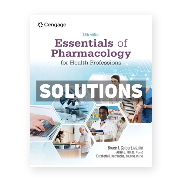Essentials of Pharmacology for Health Professions 10th Colbert Solutions Manual