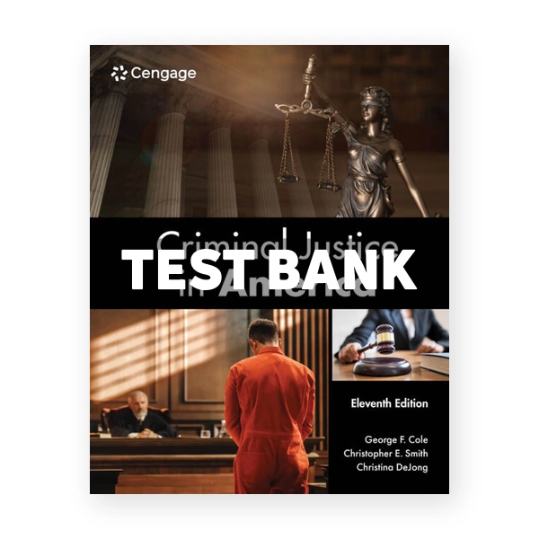 Criminal Justice in America 11th Cole Test Bank