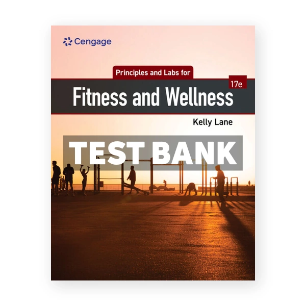Principles and Labs for Fitness and Wellness 17th Lane Test Bank