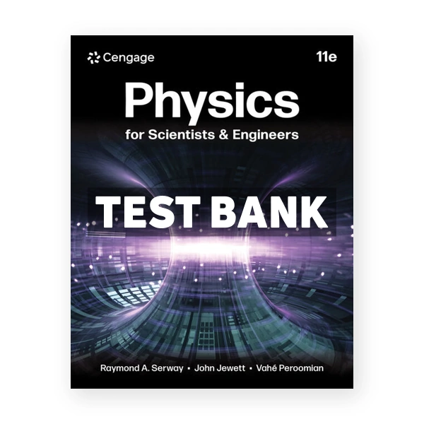 Physics For Scientists & Engineers 11th Serway Test Bank