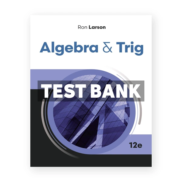 Algebra & Trig 12th Larson Test Bank