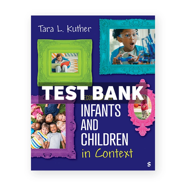 Infants and Children in Context 2nd Kuther Test Bank