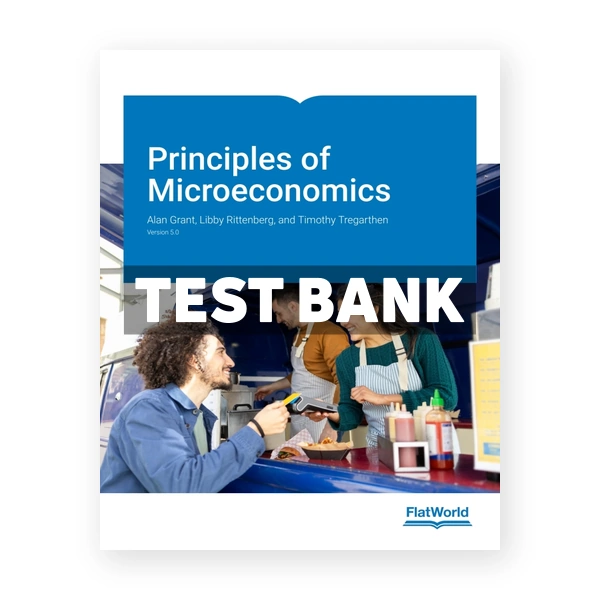 Principles of Microeconomics v5 1st Grant Test Bank