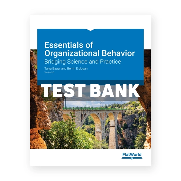 Essentials of Organizational Behavior v5 1st Bauer Test Bank